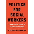 thumbnail image 1 of Politics for Social Workers: A Practical Guide to Effecting Change (Paperback), 1 of 1