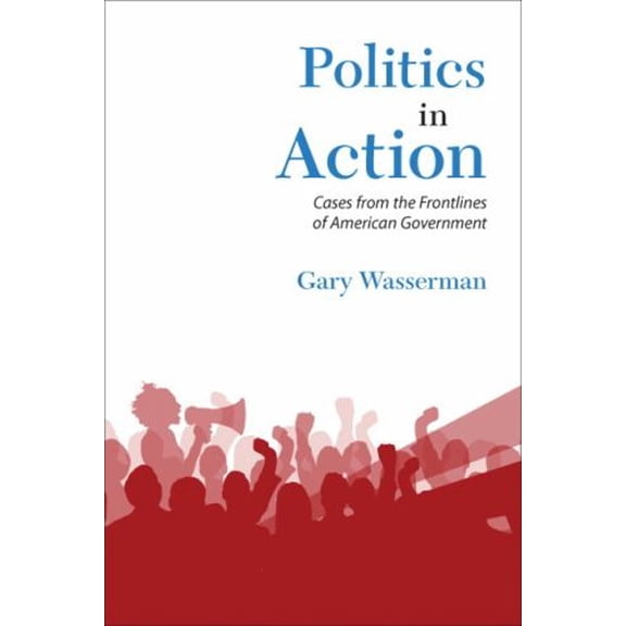 Pre-Owned Politics in Action: Cases From the Frontlines of American Government, 9780205210497, 020521049X, Paperback, 1 edition