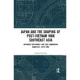 thumbnail image 1 of Politics in Asia Japan and the shaping of post-Vietnam War Southeast Asia: Japanese diplomacy and the Cambodian conflict, 1978-1993, (Paperback), 1 of 1