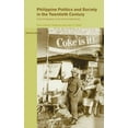 thumbnail image 1 of Politics in Asia Philippine Politics and Society in the Twentieth Century: Colonial Legacies, Post-Colonial Trajectories, (Hardcover), 1 of 1