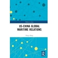 thumbnail image 1 of Politics in Asia US-China Global Maritime Relations, (Hardcover), 1 of 1