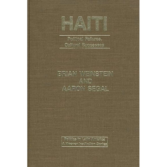Politics in Latin America Haiti: Political Failures, Cultural Successes, (Hardcover)