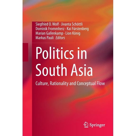 Politics in South Asia: Culture, Rationality and Conceptual Flow, (Paperback)