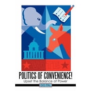 Politics of Convenience! Upset the Balance of Power, Paperback