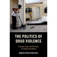 thumbnail image 1 of Politics of Drug Violence : Criminals, Cops and Politicians in Colombia and Mexico, 1 of 1