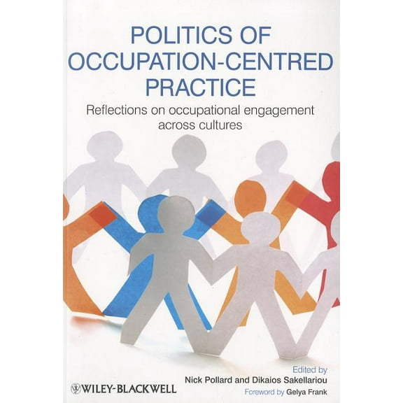 Politics of Occupation-Centred Practice: Reflections on Occupational Engagement Across Cultures (Paperback)
