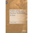 thumbnail image 1 of Politics of Oil and Nuclear Technology in Iran, (Hardcover), 1 of 1