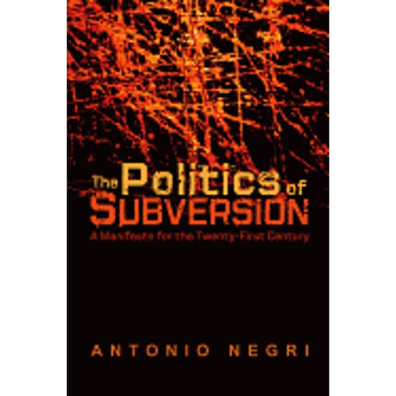 Pre-Owned The Politics of Subversion : A Manifesto for the Twenty-First Century (Hardcover) 9780745606019