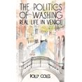 thumbnail image 1 of Pre-Owned Politics of Washing : Real Life in Venice, Paperback by Coles, Polly, ISBN 0719808782, ISBN-13 9780719808784, 1 of 1