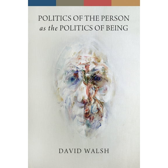 Politics of the Person as the Politics of Being, (Paperback)