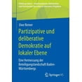 thumbnail image 1 of Politik Gestalten - Kommunikation, Delib Partizipative Und Deliberative Demokratie Auf Lokaler Ebene: Eine Vermessung Der Beteiligungslandschaft Baden-Württember, (Paperback), 1 of 1