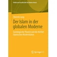 thumbnail image 1 of Politik Und Gesellschaft Des Nahen Osten Der Islam in Der Globalen Moderne: Soziologische Theorie Und Die Vielfalt Islamischer ModernitÃ¤ten, (Paperback), 1 of 1