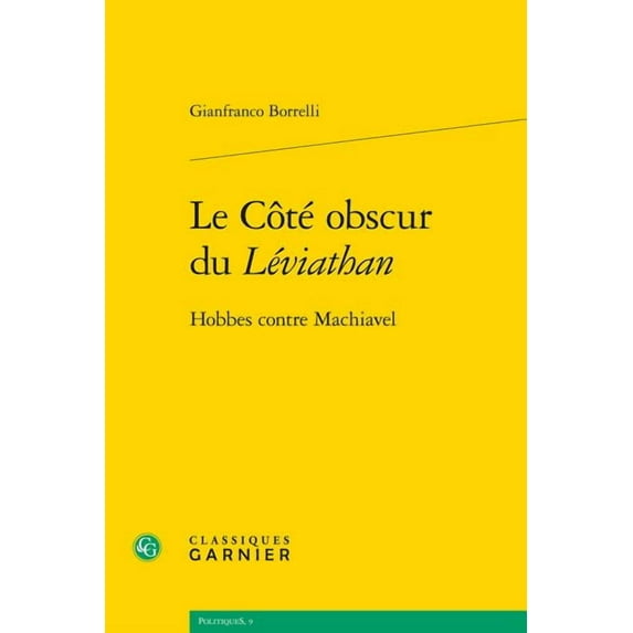 Politiques: Le Cote Obscur Du Leviathan : Hobbes Contre Machiavel (Series #9) (Paperback)