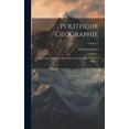 thumbnail image 1 of Politische Geographie: Oder, Die Geographie Der Staaten, Des Verkehres Und Des Krieges; Volume 2, (Hardcover), 1 of 1