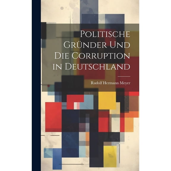 Politische Grnder Und Die Corruption in Deutschland (Hardcover)