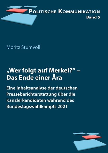 Politische Kommunikation "Wer folgt auf Merkel?", Book 5, (Paperback)