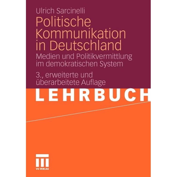 Politische Kommunikation in Deutschland: Medien Und Politikvermittlung Im Demokratischen System, (Paperback)