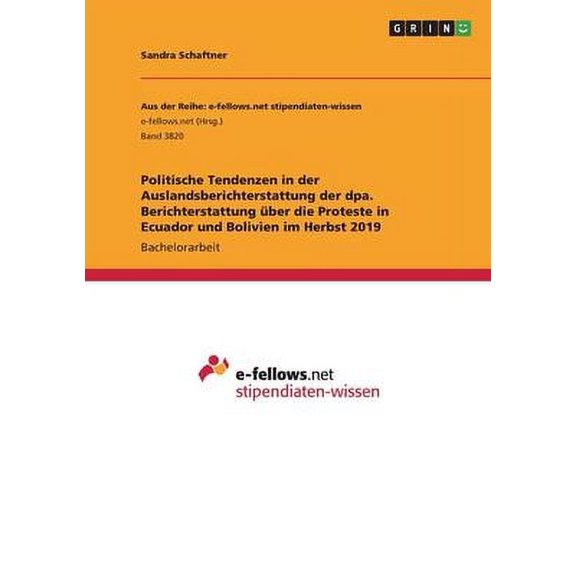 Politische Tendenzen in der Auslandsberichterstattung der dpa. Berichterstattung ber die Proteste in Ecuador und Bolivien im Herbst 2019 (Paperback)