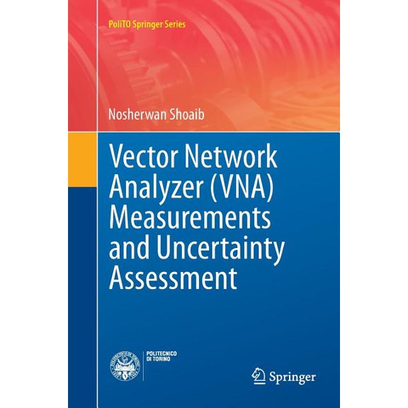 Polito Springer Vector Network Analyzer (Vna) Measurements and Uncertainty Assessment, (Paperback)