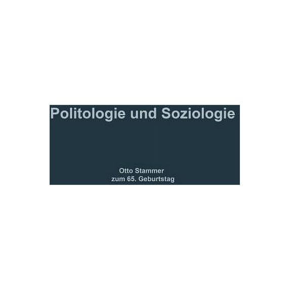 Politologie Und Soziologie: Otto Stammer Zum 65. Geburtstag, (Paperback)