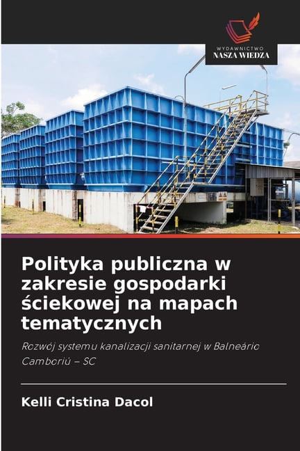 Polityka publiczna w zakresie gospodarki ściekowej na mapach tematycznych, (Paperback)