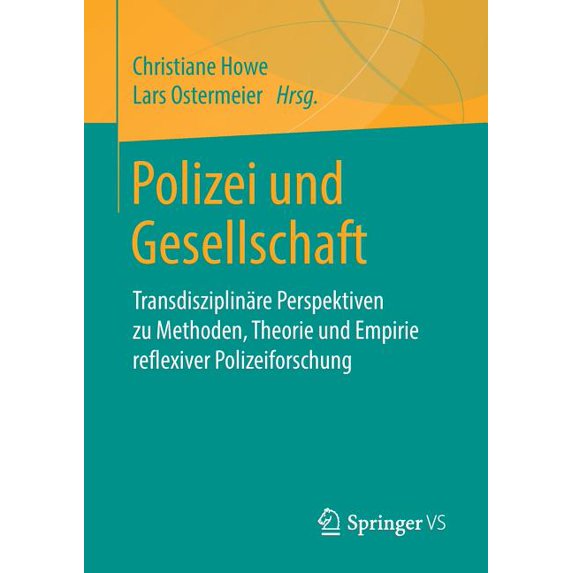Polizei Und Gesellschaft: Transdisziplinäre Perspektiven Zu Methoden, Theorie Und Empirie Reflexiver Polizeiforschung, (Paperback)