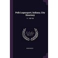 thumbnail image 1 of Polk Logansport, Indiana, City Directory: Yr. 1887-88 Paperback 1377940403 9781377940403 Anonymous, 1 of 1