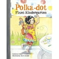 thumbnail image 1 of Pre-Owned Polka-Dot Fixes Kindergarten (Hardcover) 157091737X 9781570917370, 1 of 1