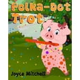 thumbnail image 1 of Polka-Dot Trot, (Paperback), 1 of 1