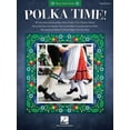 Polka Time! Piano, Vocal and Guitar Chords 30 Classic Polka Songs for ...