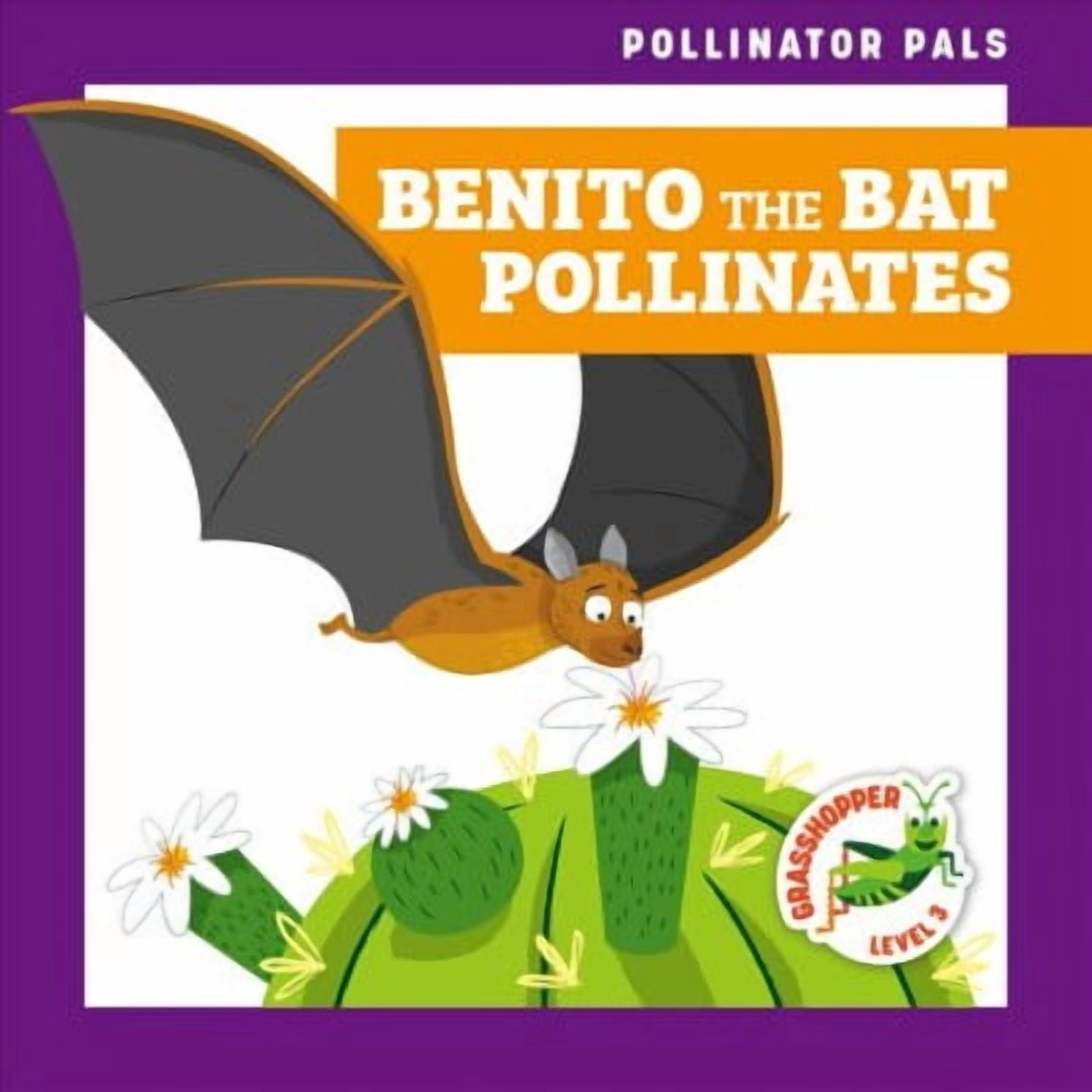 Pollinator Pals: Benito the Bat Pollinates (Hardcover) - Walmart.com