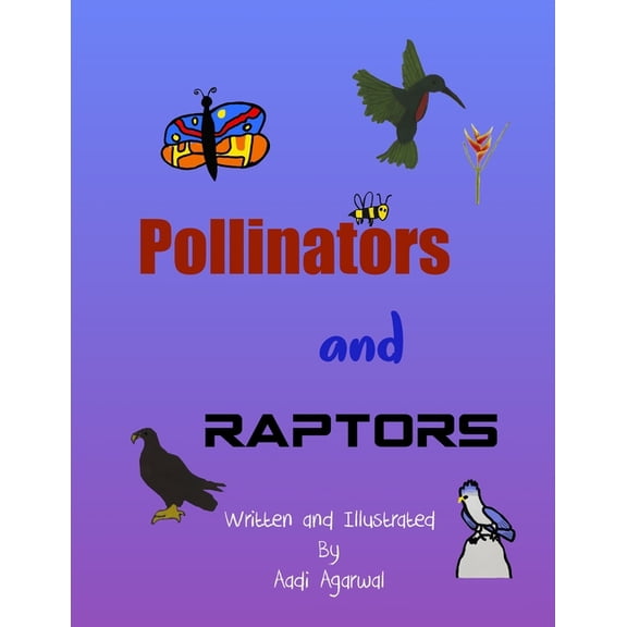 Pollinators and Raptors Paperback 1079267581 9781079267587 Aadi Agarwal