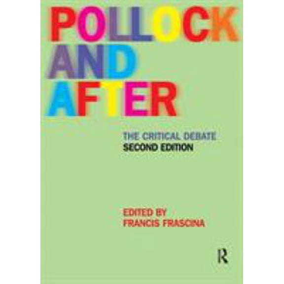 Pre-Owned Pollock and After: The Critical Debate (Paperback) 0415228670 9780415228671