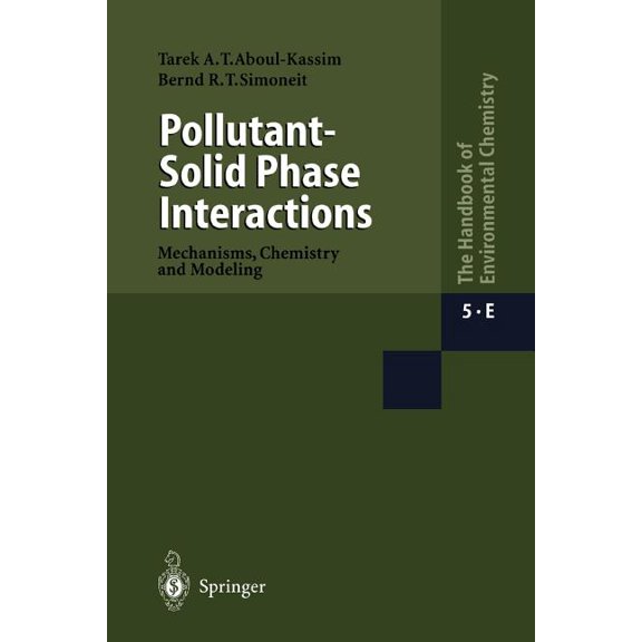 Pollutant-Solid Phase Interactions Mechanisms, Chemistry and Modeling, (Paperback)