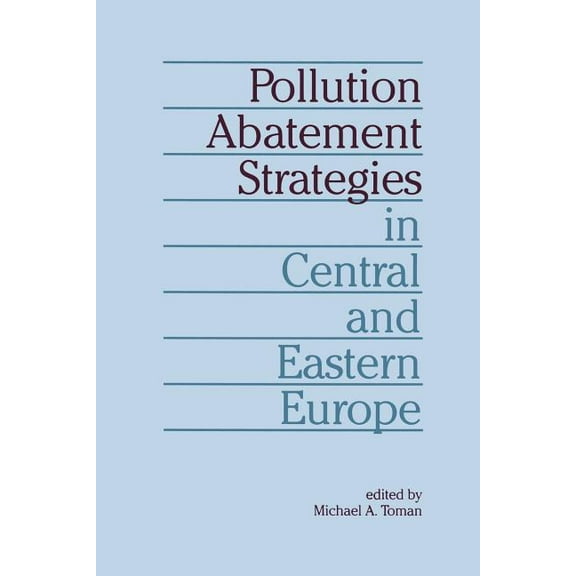 Pollution Abatement Strategies in Central and Eastern Europe, (Paperback)