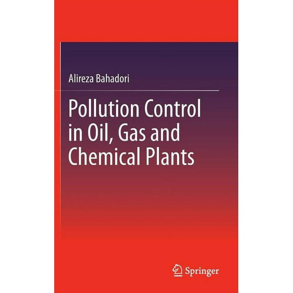 Pollution Control in Oil, Gas and Chemical Plants, (Hardcover)