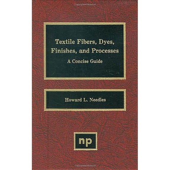 Pollution Technology Review Textile Fibers, Dyes, Finishes and Processes: A Concise Guide, (Hardcover)