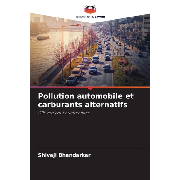 Pollution automobile et carburants alternatifs, (Paperback)