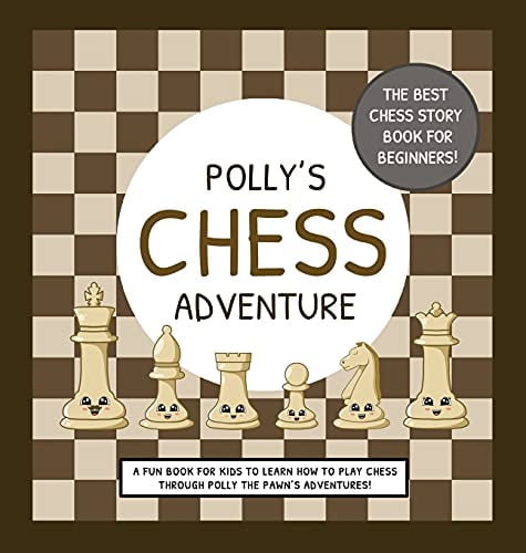 Pre-Owned Polly's Chess Adventure: A Fun Book for Kids to Learn How to Play Chess Through Polly the Pawn's Adventures! Hardcover
