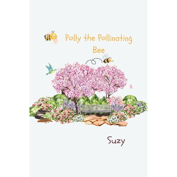 Polly the Pollinating Bee, (Paperback)