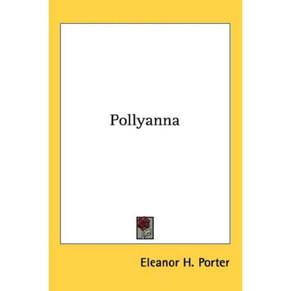 Pollyanna Hardcover 1432612891 9781432612894 Eleanor H. Porter
