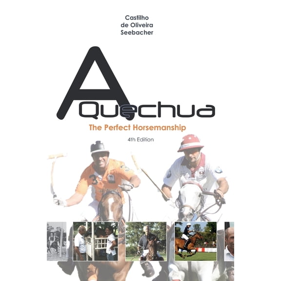 Polo a Quechua - International Edition (English Language): A Quechua - The Perfect Horsemanship : Volume 2 (Series #2) (Paperback)