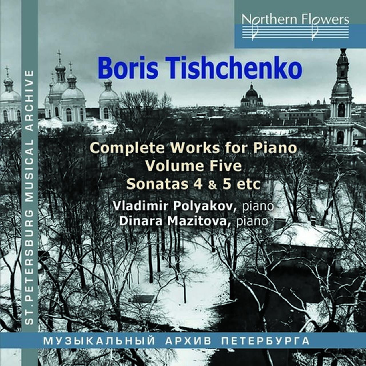 Polyakov,Vladimir / Mazitova,Dinara - Boris Tishchenko Complete Piano Vol.5: Piano Sonatas 4 5 / Invasion - Music & Performance - CD