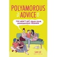 thumbnail image 1 of Polyamorous Advice You Won't Get from Your Monogamous Friends, (Paperback), 1 of 1