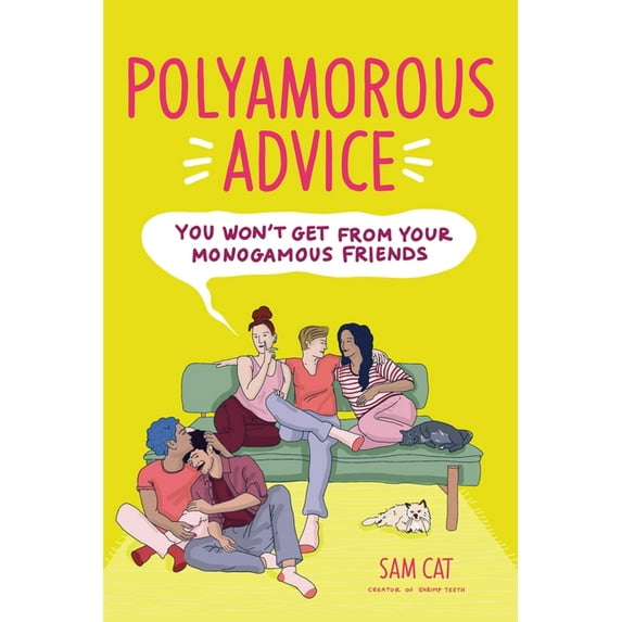 Polyamorous Advice You Won't Get from Your Monogamous Friends, (Paperback)