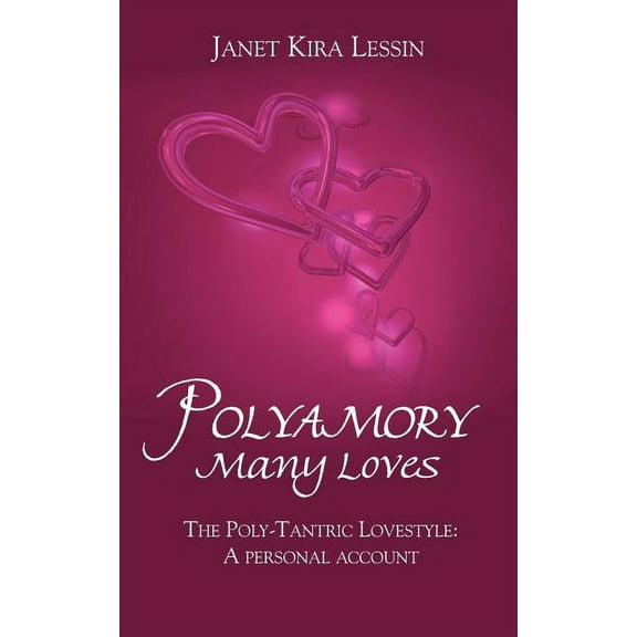 Polyamory Many Loves : The Poly-Tantric Lovestyle: A personal account (Paperback)