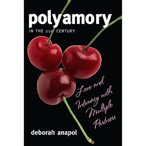 Pre-Owned Polyamory in the 21st Century: Love and Intimacy with Multiple Partners Hardcover - USED