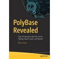 thumbnail image 1 of Polybase Revealed: Data Virtualization with SQL Server, Hadoop, Apache Spark, and Beyond, (Paperback), 1 of 1