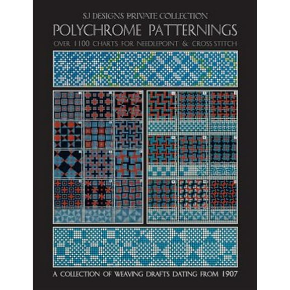 Polychrome Patternings: Over 1100 Charts for Needlepoint & Cross Stitch