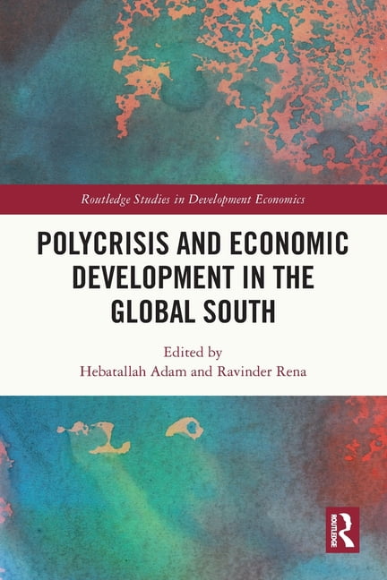 Routledge Studies in Development Economi Polycrisis and Economic Development in the Global South, (Paperback)